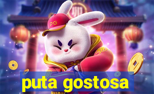 puta gostosa